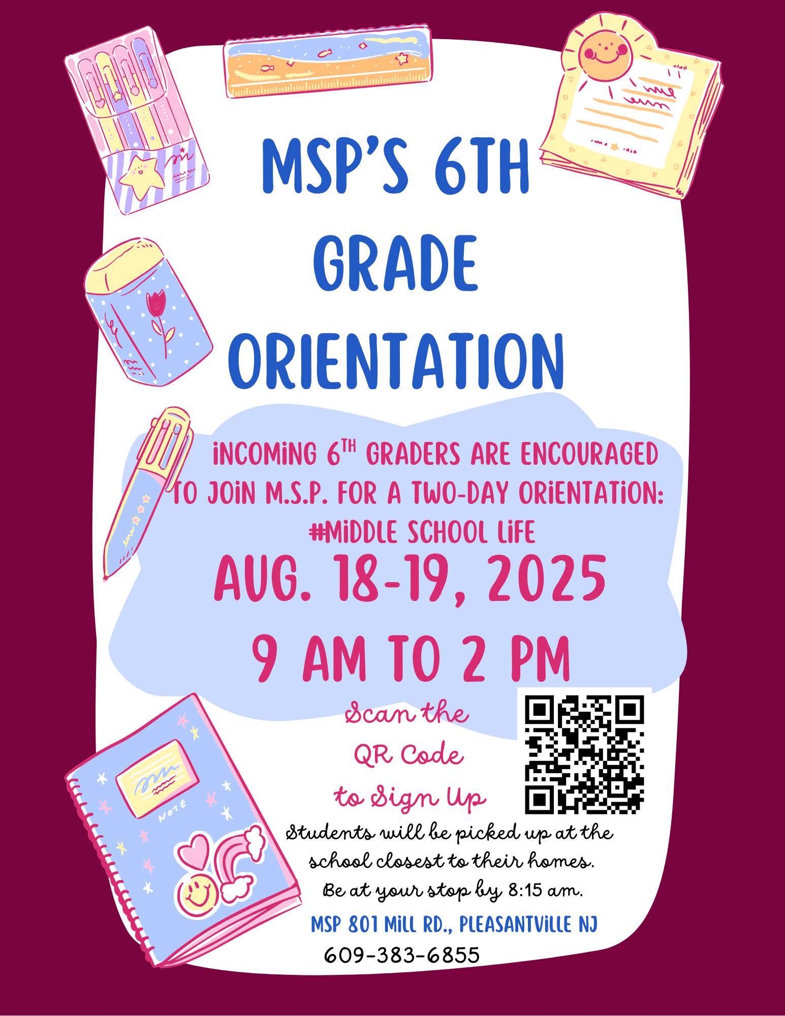 MSP's 6th Grade Orientation Incoming 6th Graders are Encouraged to Join MSP for a Two-Day Orientation #Middle School Life August 18-19, 2025 9 AM to 2 PM 