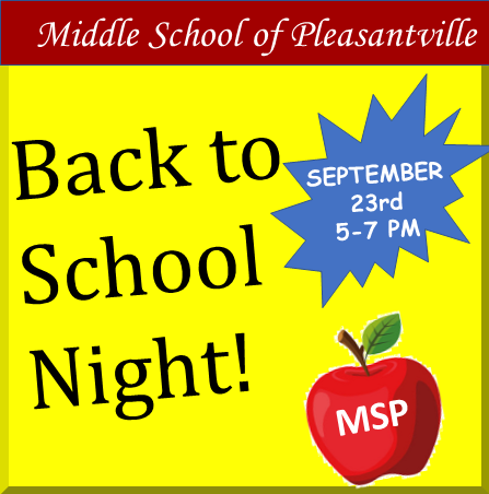 Middle School of Pleasantville Back to School Night September 23rd 5-7 PM
