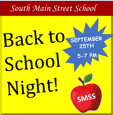 South Main Street School Back to School Night September 25th 5-7 PM